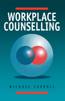 Workplace Counselling A Systematic Approach to Employee Care