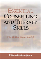Essential Counselling and Therapy Skills The Skilled Client Model