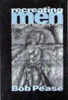 Recreating Men Postmodern Masculinity Politics