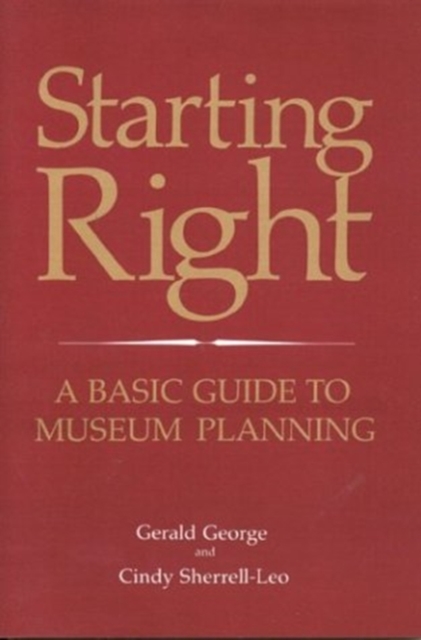 Starting Right A Basic Guide to Museum Planni