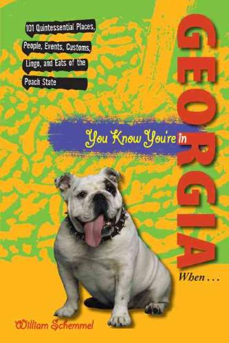 You Know You're in Georgia When... 101 Quintessential Places, Peo