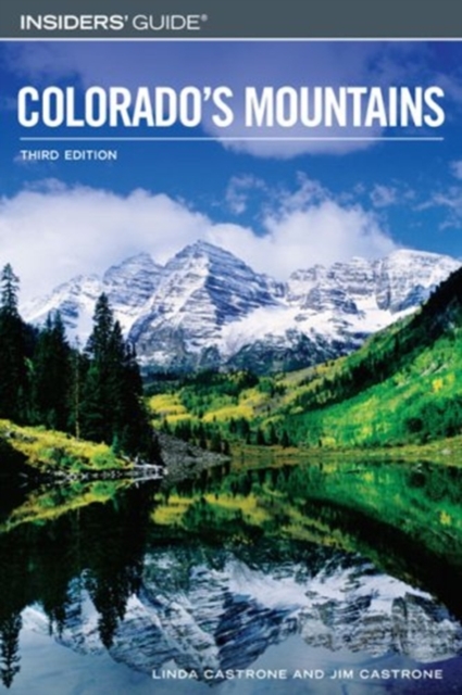 Insiders' Guide to Colorado's Mountains, 3rd 