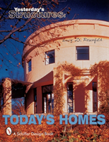 Yesterday's Structures: Today's Homes Today's Homes