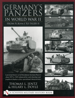 Germany's Panzers in World War II From Pz.Kpfw.I to Tiger II
