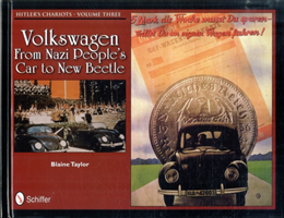 Hitler's Chariots Volume Three Volkswagen - From Nazi People's Car to New Beetle