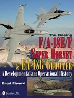 Boeing F/A-18E/F Super Hornet & EA-18G Growler A Developmental and Operational History