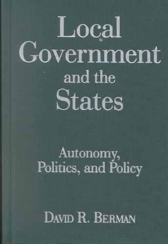 Local Government and the States: Autonomy, Politics and Policy Autonomy, Politics and Policy