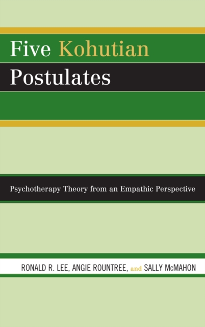 Five Kohutian Postulates Psychotherapy Theory from an Empathic Perspective
