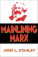 Mainlining Marx 