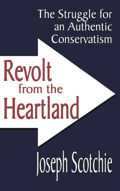 Revolt from the Heartland The Struggle for an Authentic Conservatism