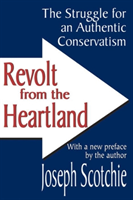 Revolt from the Heartland The Struggle for an Authentic Conservatism