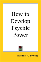 How to Develop Psychic Power 