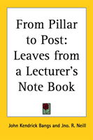 From Pillar to Post Leaves from a Lecturer's Note