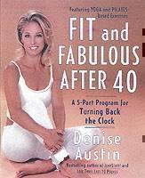 Fit and Fabulous After 40 A 5-Part Program for Turning Back the Clock