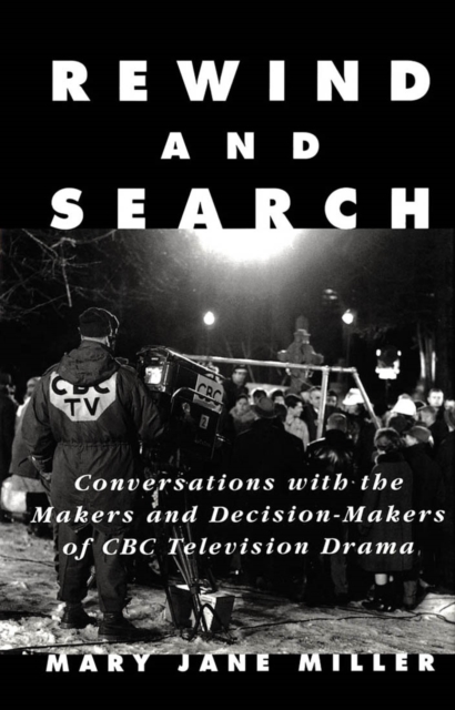 Rewind and Search Conversations with the Makers and Decision-Makers of CBC Television Drama