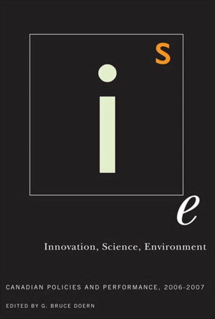 Innovation, Science, Environment 06/07 Canadian Policies and Performance, 2006-2007