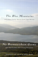 Blue Mountains and Other Gaelic Stories from Cape Breton Na Beanntaichean Gorma agus Sgeulachdan Eile a Ceap Breatainn