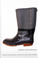 Canadian Water Politics Conflicts and Institutions