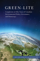 Green-lite Complexity in Fifty Years of Canadian Environmental Policy, Governance, and Democracy