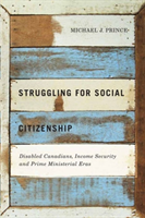 Struggling for Social Citizenship Disabled Canadians, Income Security, and Prime Ministerial Eras