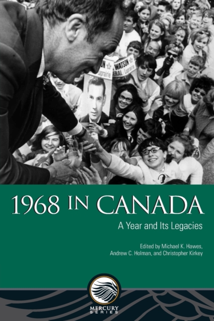 1968 in Canada A Year and Its Legacies