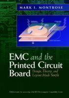 EMC and the Printed Circuit Board Design, Theory, and Layout Made Simple