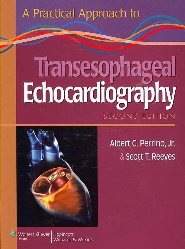 A Practical Approach to Transesophageal Echocardiography