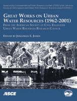Great Works on Urban Water Resources (1962-2001) From the American Society of Civil Engineering Urban Water Resources Research Council