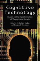 Cognitive Technology Essays on the Transformation of Thought and Society