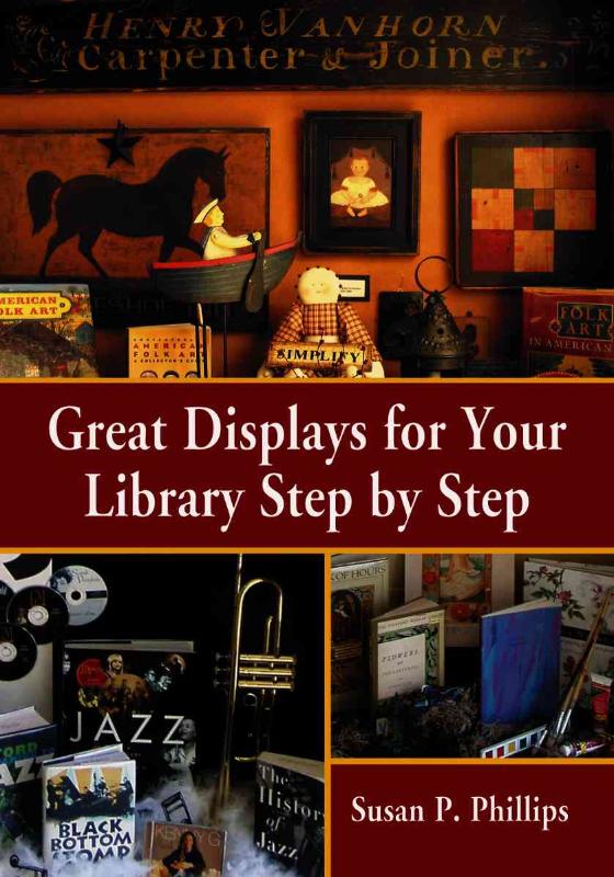 Great Displays for Your Library Step by Step 