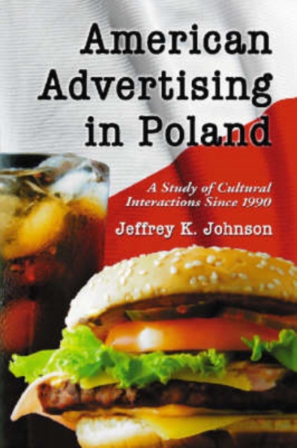 American Advertising in Poland A Study of Cultural Interactions Since 1990