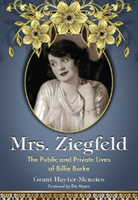 Mrs. Ziegfeld The Public and Private Lives o