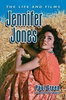 Jennifer Jones The Life and Films