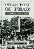 "Phantom of Fear" The Banking Panic of 1933