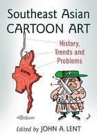 Southeast Asian Cartoon Art History, Trends and Problems