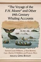 "The Voyage of the F.H. Moore" and Other 19th Century Whaling Accounts 