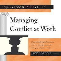 Pfeiffer's Classic Activities for Managing Conflict at Work 