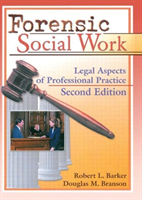 Forensic Social Work Legal Aspects of Professional Practice, Second Edition