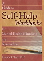 Guide to Self-Help Workbooks for Mental Health Clinicians and Researchers 