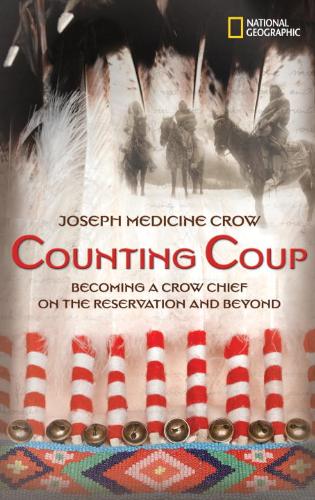 Counting Coup Becoming a Crow Chief on the R