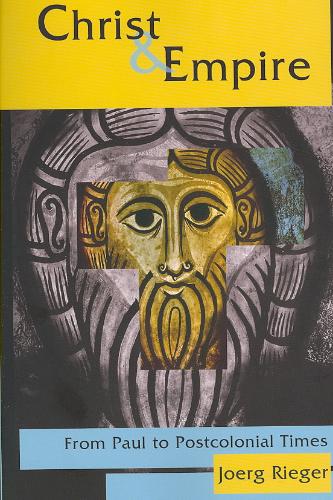 Christ and Empire From Paul to Postcolonial Times