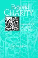 Beyond Charity Reformation Initiatives for the Poor