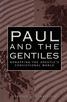 Paul and the Gentiles Remapping the Apostle's Convictional World