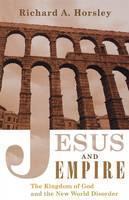 Jesus and Empire The Kingdom of God and the New World Disorder