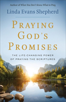 Praying God`s Promises â The LifeâChanging Power of Praying the Scriptures 