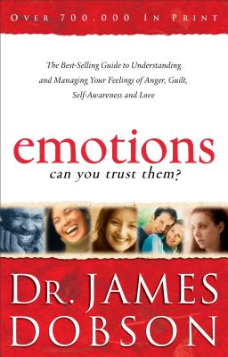 Emotions: Can You Trust Them? â The BestâSelling Guide to Understanding and Managing Your Feelings of Anger, Guilt, SelfâAwareness and Love 