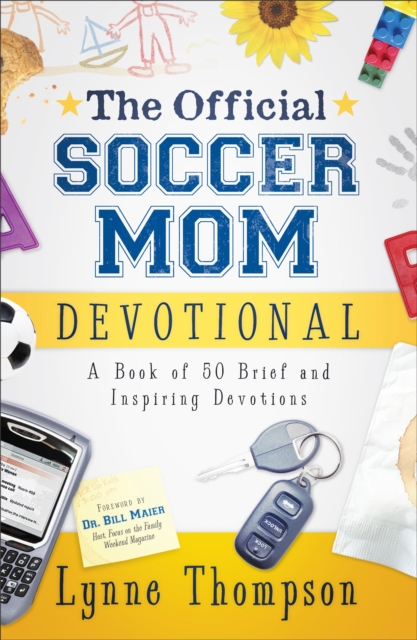 Official Soccer Mom Devotional A Book of 50 Brief and Inspiri
