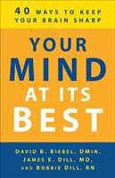 Your Mind at Its Best 40 Ways to Keep Your Brain Sha
