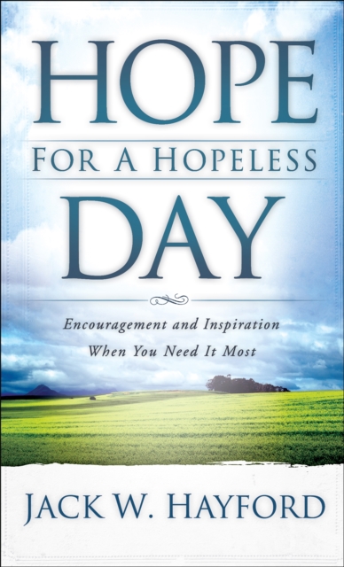 Hope for a Hopeless Day Encouragement and Inspiration