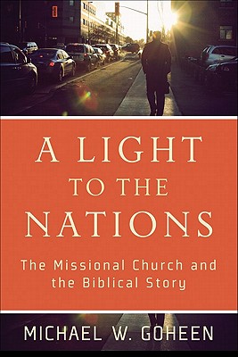Light to the Nations â The Missional Church and the Biblical Story 